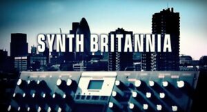 Synth Britannia (2009) 2 – SB article