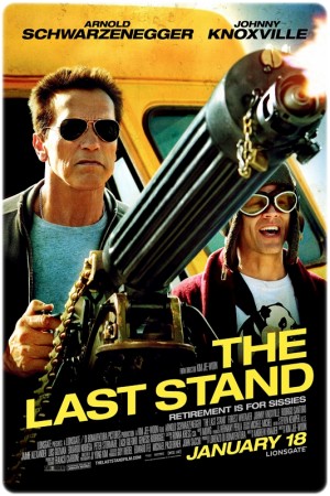 The Last Stand / Geçit Yok (2013) 1 – The Last Stand poster