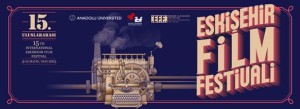 15. Eskişehir Film Festivali Notları - 1. Bölüm 3 – EFF 04