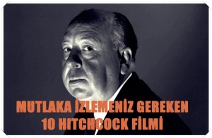 Mutlaka İzlemeniz Gereken 10 Hitchcock Filmi 5 – alfred hitchcock