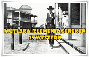 Mutlaka İzlemeniz Gereken 15 Western 2 – western