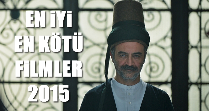 2015'in En İyi / En Kötü Yerli Filmleri 1 – filmarasi 8 saniye2