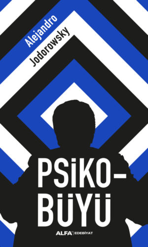 Jodorowsky'den Psiko-Büyü 1 – psikobüyü