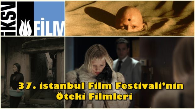 37. İstanbul Film Festivali’nin Öteki Filmleri 1 – stanbul Film Festivali’nin Öteki Filmleri