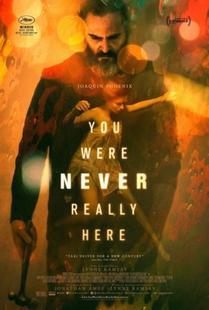 You Were Never Really Here (2017) 2 – You Were Never Really Here poster