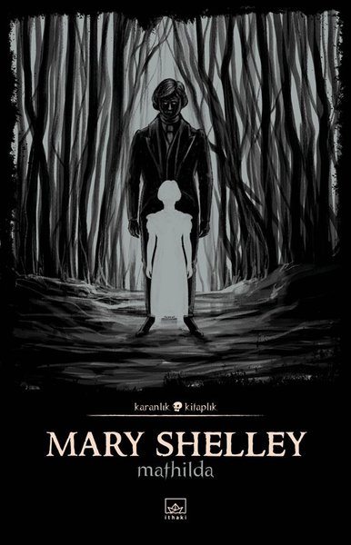 İthaki Yayınları Karanlık Kitaplık Serisi 14 – Mathilda Mary Shelley