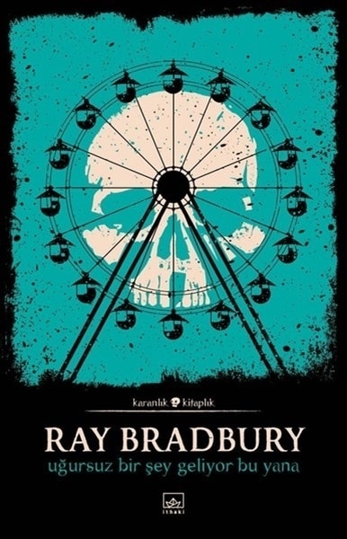 İthaki Yayınları Karanlık Kitaplık Serisi 3 – Uğursuz Bir Şey Geliyor Bu Yana Ray Bradbury