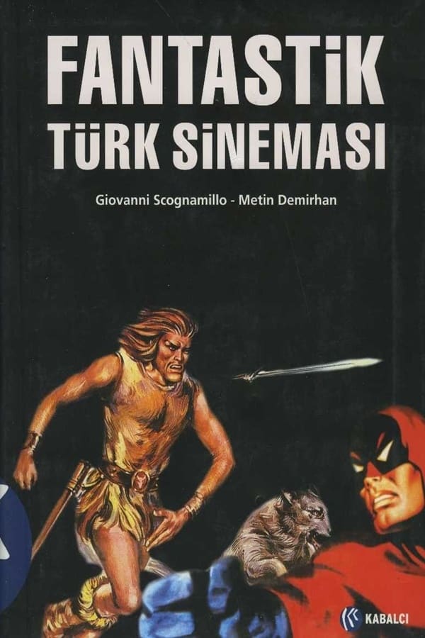 Türkiye’de Yayımlanan Korku Sineması Hakkındaki Kitaplar 6 – Fantastik Türk Sineması 1999